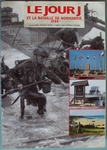 Le jour J et la bataille de Normandie 1944